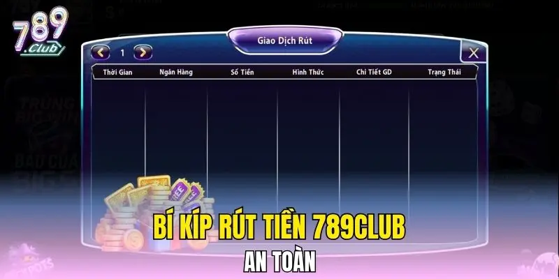 Bí kíp rút tiền 789CLUB an toàn