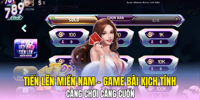 Tiến Lên Miền Nam - Game Bài Kịch Tính, Càng Chơi Càng Cuốn