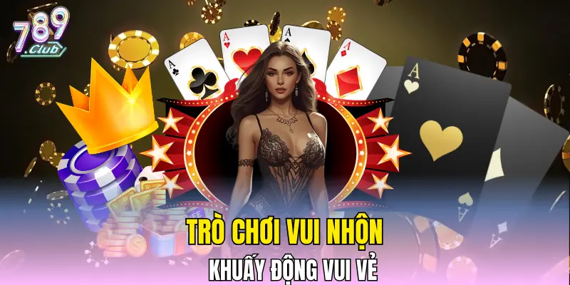 Trò chơi vui nhộn khuấy động vui vẻ